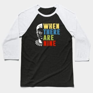 When There Are Nine Shirt Ruth Bader Ginsburg RBG Feminist Baseball T-Shirt